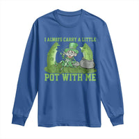 Funny St. Patrick's Day Long Sleeve Shirt Weed Lover I Always Carry A Little Pot With Me