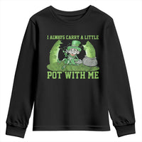 Funny St. Patrick's Day Youth Sweatshirt Weed Lover I Always Carry A Little Pot With Me