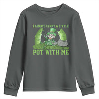 Funny St. Patrick's Day Youth Sweatshirt Weed Lover I Always Carry A Little Pot With Me