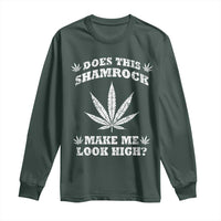 Funny St. Patrick's Day Long Sleeve Shirt Weed Lover Does This Shamrock Make Me Look High
