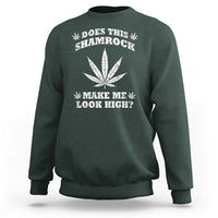 Funny St. Patrick's Day Sweatshirt Weed Lover Does This Shamrock Make Me Look High