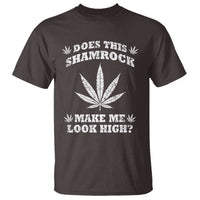 Funny St. Patrick's Day T Shirt Weed Lover Does This Shamrock Make Me Look High