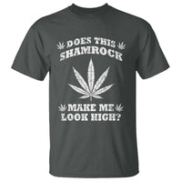 Funny St. Patrick's Day T Shirt Weed Lover Does This Shamrock Make Me Look High