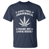Funny St. Patrick's Day T Shirt Weed Lover Does This Shamrock Make Me Look High