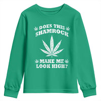 Funny St. Patrick's Day Youth Sweatshirt Weed Lover Does This Shamrock Make Me Look High