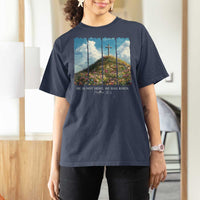 Christian Easter T Shirt For Women He Is Not Here He Has Risen