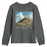 Christian Easter Youth Sweatshirt He Is Not Here He Has Risen