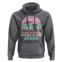 Silly Rabbit Easter Is For Jesus Christians Hoodie Cross Religious