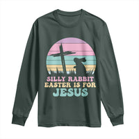 Silly Rabbit Easter Is For Jesus Christians Long Sleeve Shirt Cross Religious