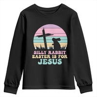 Silly Rabbit Easter Is For Jesus Christians Youth Sweatshirt Cross Religious