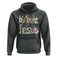 Funny Easter Christian Hoodie Silly Rabbit Easter Is For Jesus
