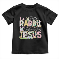 Funny Easter Christian Toddler T Shirt Silly Rabbit Easter Is For Jesus