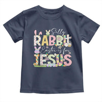 Funny Easter Christian Toddler T Shirt Silly Rabbit Easter Is For Jesus