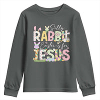 Funny Easter Christian Youth Sweatshirt Silly Rabbit Easter Is For Jesus