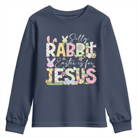 Funny Easter Christian Youth Sweatshirt Silly Rabbit Easter Is For Jesus