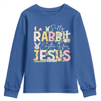 Funny Easter Christian Youth Sweatshirt Silly Rabbit Easter Is For Jesus