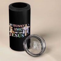 Funny Christian Easter 4 in 1 Can Cooler Tumbler No Bunny Loves Me Like Jesus - Wonder Print Shop
