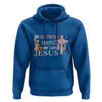 Funny Christian Easter Hoodie No Bunny Loves Me Like Jesus - Wonder Print Shop
