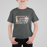 Funny Christian Easter T Shirt For Kid No Bunny Loves Me Like Jesus - Wonder Print Shop