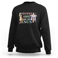 Funny Christian Easter Sweatshirt No Bunny Loves Me Like Jesus - Wonder Print Shop