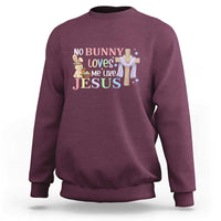 Funny Christian Easter Sweatshirt No Bunny Loves Me Like Jesus - Wonder Print Shop