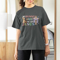 Funny Christian Easter T Shirt For Women No Bunny Loves Me Like Jesus - Wonder Print Shop