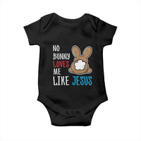 Christian Easter Baby Onesie Easter No Bunny Loves Me Like Jesus