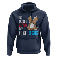 Christian Easter Hoodie Easter No Bunny Loves Me Like Jesus