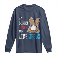 Christian Easter Long Sleeve Shirt Easter No Bunny Loves Me Like Jesus