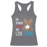 Christian Easter Racerback Tank Top Easter No Bunny Loves Me Like Jesus