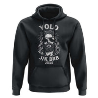 Yolo Jk BRB Jesus Hoodie Funny Easter Ressurection Christians - Wonder Print Shop