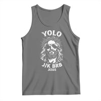 Yolo Jk BRB Jesus Tank Top Funny Easter Ressurection Christians - Wonder Print Shop