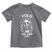 Yolo Jk BRB Jesus Toddler T Shirt Funny Easter Ressurection Christians - Wonder Print Shop