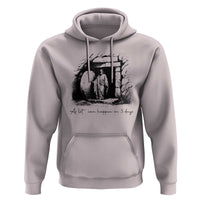 Easter Religious A Lot Can Happen In 3 Days Hoodie