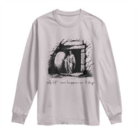 Easter Religious A Lot Can Happen In 3 Days Long Sleeve Shirt