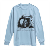 Easter Religious A Lot Can Happen In 3 Days Long Sleeve Shirt