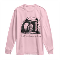 Easter Religious A Lot Can Happen In 3 Days Long Sleeve Shirt