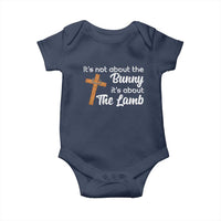 Easter Religious Baby Onesie It's Not About The Bunny It's About The Lamb