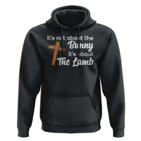 Easter Religious Hoodie It's Not About The Bunny It's About The Lamb