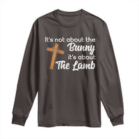 Easter Religious Long Sleeve Shirt It's Not About The Bunny It's About The Lamb