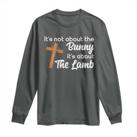 Easter Religious Long Sleeve Shirt It's Not About The Bunny It's About The Lamb