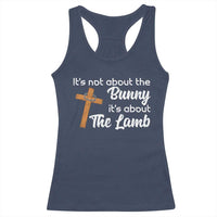 Easter Religious Racerback Tank Top It's Not About The Bunny It's About The Lamb