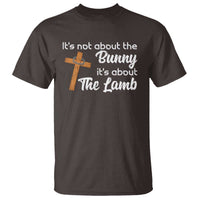 Easter Religious T Shirt It's Not About The Bunny It's About The Lamb