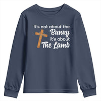 Easter Religious Youth Sweatshirt It's Not About The Bunny It's About The Lamb