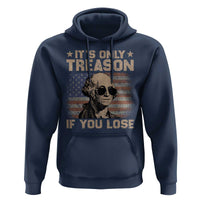 George Washington 4th Of July Hoodie Its Only Treason If You Lose Retro American Flag - Wonder Print Shop