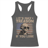 George Washington 4th Of July Racerback Tank Top Its Only Treason If You Lose Retro American Flag - Wonder Print Shop