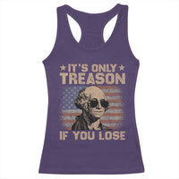 George Washington 4th Of July Racerback Tank Top Its Only Treason If You Lose Retro American Flag - Wonder Print Shop