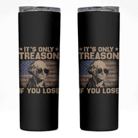 George Washington 4th Of July Skinny Tumbler Its Only Treason If You Lose Retro American Flag - Wonder Print Shop