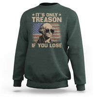 George Washington 4th Of July Sweatshirt Its Only Treason If You Lose Retro American Flag - Wonder Print Shop