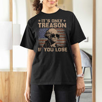 George Washington 4th Of July T Shirt For Women Its Only Treason If You Lose Retro American Flag - Wonder Print Shop